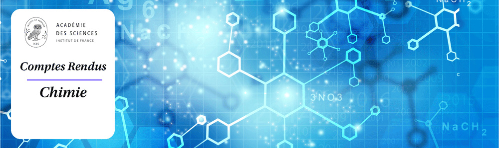 Comptes Rendus. Chimie